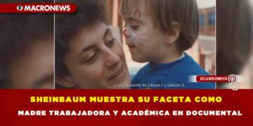 Sheinbaum muestra su faceta como madre trabajadora y académica en documental