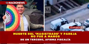 Muerte del ‘magistrade’ y pareja no fue a manos de un tercero, afirma Fiscalía