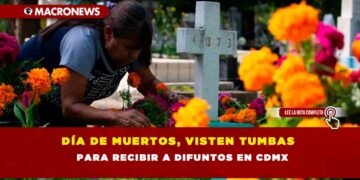 Día de Muertos, visten tumbas para recibir a difuntos en CDMX