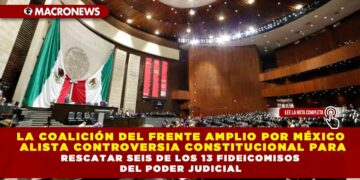 La coalición del Frente Amplio por México alista controversia constitucional para rescatar seis de los 13 fideicomisos del Poder Judicial
