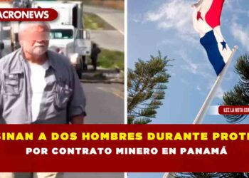 Asesinan a dos hombres durante protesta por contrato minero en Panamá