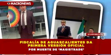 Fiscalía de Aguascalientes da primera versión oficial por muerte de ‘magistrade’