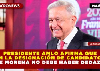 Presidente AMLO afirma que en la designación de candidatos de Morena no debe haber dedazo