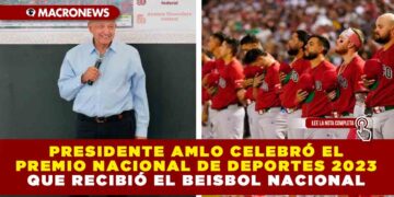 Presidente AMLO celebró el Premio Nacional de Deportes 2023 que recibió el beisbol Nacional