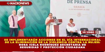 Implementarán acciones en el Día Internacional de la Eliminación de la Violencia contra la Mujer: Rosa Icela Rodríguez Secretaria de Seguridad y Protección Ciudadana
