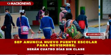 SEP anuncia nuevo puente escolar para noviembre; serán cuatro días sin clase