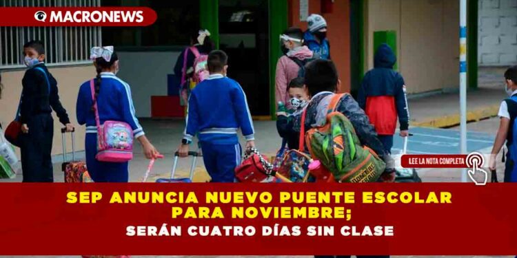SEP anuncia nuevo puente escolar para noviembre; serán cuatro días sin clase
