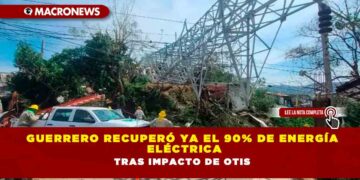 Guerrero recuperó ya el 90% de energía eléctrica tras impacto de Otis