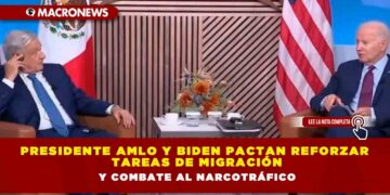 Presidente AMLO y Biden pactan reforzar tareas de migración y combate al narcotráfico