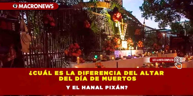 ¿Cuál es la diferencia del altar del Día de muertos y el Hanal Pixán?