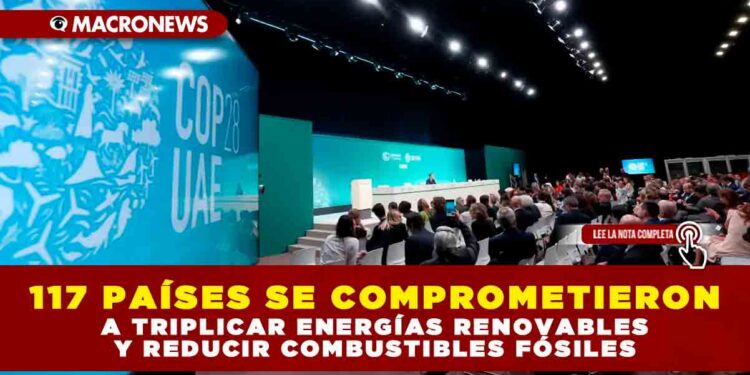117 países se comprometieron a triplicar energías renovables y reducir combustibles fósiles