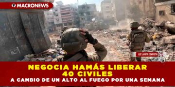 NEGOCIA HAMÁS LIBERAR 40 CIVILES A CAMBIO DE UN ALTO AL FUEGO POR UNA SEMANA