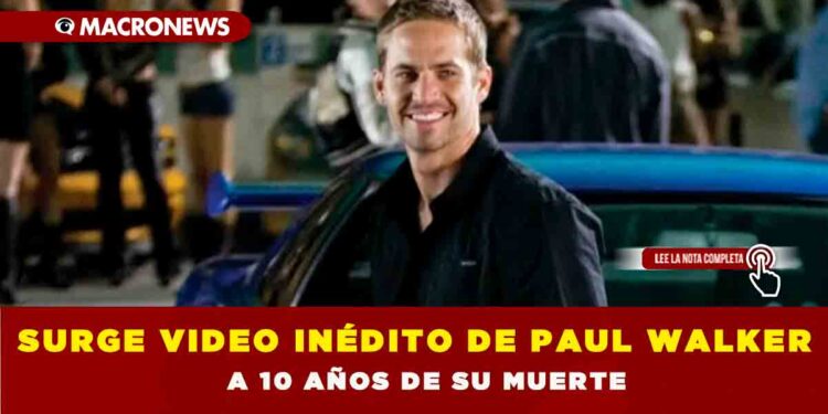 SURGE VIDEO INÉDITO DE PAUL WALKER A 10 AÑOS DE SU MUERTE