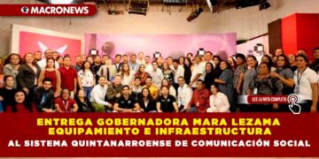 ENTREGA GOBERNADORA MARA LEZAMA EQUIPAMIENTO E INFRAESTRUCTURA AL SISTEMA QUINTANARROENSE DE COMUNICACIÓN SOCIAL