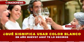 ¿QUÉ SIGNIFICA USAR COLOR BLANCO EN AÑO NUEVO? AQUÍ TE LO DECIMOS