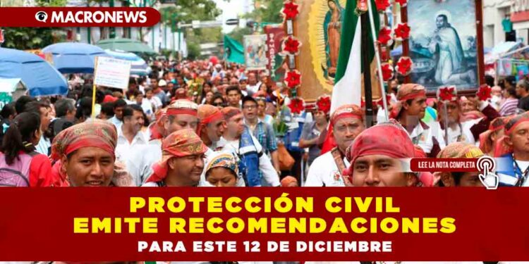 PROTECCIÓN CIVIL EMITE RECOMENDACIONES PARA ESTE 12 DE DICIEMBRE