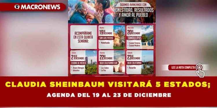CLAUDIA SHEINBAUM VISITARÁ 5 ESTADOS; AGENDA DEL 19 AL 23 DE DICIEMBRE