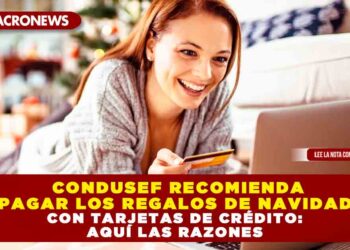  Condusef recomienda pagar los regalos de Navidad con tarjetas de crédito: aquí las razones