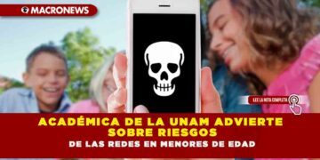 ACADÉMICA DE LA UNAM ADVIERTE SOBRE RIESGOS DE LAS REDES EN MENORES DE EDAD
