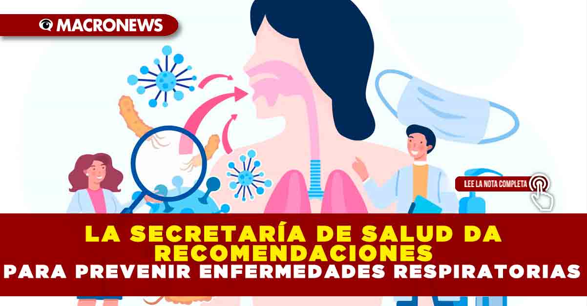 La SecretarÍa De Salud Da Recomendaciones Para Prevenir Enfermedades Respiratorias — Macronews