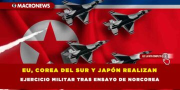 EU, COREA DEL SUR Y JAPÓN REALIZAN EJERCICIO MILITAR TRAS ENSAYO DE NORCOREA
