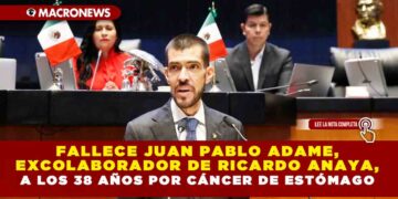 Fallece Juan Pablo Adame, Excolaborador de Ricardo Anaya, a los 38 Años por Cáncer de Estómago