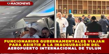 Funcionarios gubernamentales viajan para asistir a la inauguración del Aeropuerto Internacional de Tulum