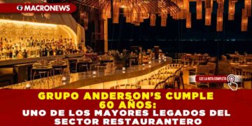 GRUPO ANDERSON’S CUMPLE 60 AÑOS: UNO DE LOS MAYORES LEGADOS DEL SECTOR RESTAURANTERO