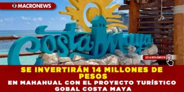 SE INVERTIRÁN 14 MILLONES DE PESOS EN MAHAHUAL CON EL PROYECTO TURÍSTICO GOBAL COSTA MAYA