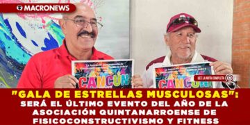 «GALA DE ESTRELLAS MUSCULOSAS»: SERÁ EL ÚLTIMO EVENTO DEL AÑO DE LA ASOCIACIÓN QUINTANARROENSE DE FISICOCONSTRUCTIVISMO Y FITNESS