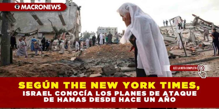 Según The New York Times, Israel conocía los planes de ataque de Hamas desde hace un año