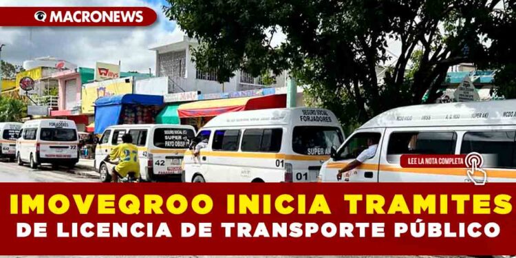 IMOVEQROO INICIA TRAMITES DE LICENCIA DE TRANSPORTE PÚBLICO