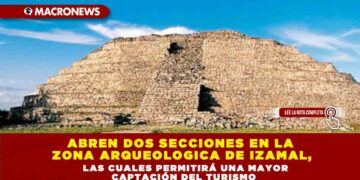 ABREN DOS SECCIONES EN LA ZONA ARQUEOLOGICA DE IZAMAL, LAS CUALES PERMITIRÁ UNA MAYOR CAPTACIÓN DEL TURISMO