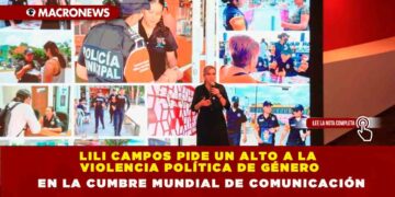 LILI CAMPOS PIDE UN ALTO A LA VIOLENCIA POLÍTICA DE GÉNERO EN LA CUMBRE MUNDIAL DE COMUNICACIÓN