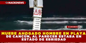 MUERE AHOGADO HOMBRE EN PLAYA DE CANCÚN, AL PARECER ESTABA EN ESTADO DE EBRIEDAD