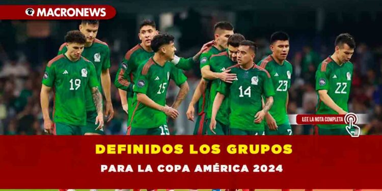 DEFINIDOS LOS GRUPOS PARA LA COPA AMÉRICA 2024