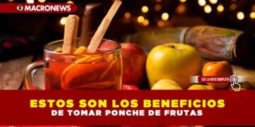 ESTOS SON LOS BENEFICIOS DE TOMAR PONCHE DE FRUTAS