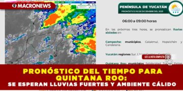 PRONÓSTICO DEL TIEMPO PARA QUINTANA ROO: SE ESPERAN LLUVIAS FUERTES Y AMBIENTE CÁLIDO