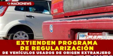 EXTIENDEN PROGRAMA DE REGULARIZACIÓN DE VEHÍCULOS USADOS DE ORIGEN EXTRANJERO
