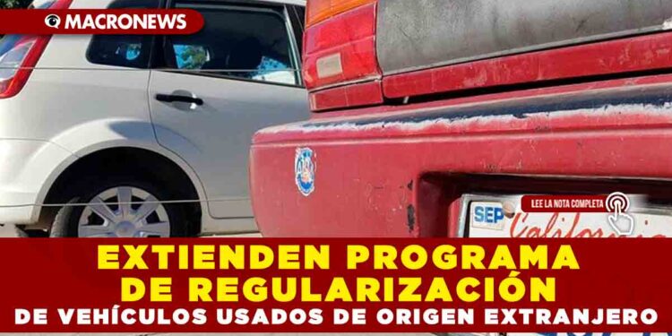 EXTIENDEN PROGRAMA DE REGULARIZACIÓN DE VEHÍCULOS USADOS DE ORIGEN EXTRANJERO