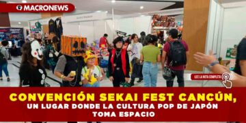 CONVENCIÓN SEKAI FEST CANCÚN, UN LUGAR DONDE LA CULTURA POP DE JAPÓN TOMA ESPACIO