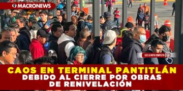 CAOS EN TERMINAL PANTITLÁN DEBIDO AL CIERRE POR OBRAS DE RENIVELACIÓN