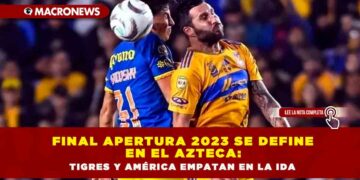 FINAL APERTURA 2023 SE DEFINE EN EL AZTECA: TIGRES Y AMÉRICA EMPATAN EN LA IDA