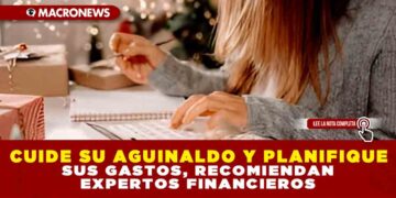 CUIDE SU AGUINALDO Y PLANIFIQUE SUS GASTOS, RECOMIENDAN EXPERTOS FINANCIEROS