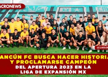 Cancún FC busca hacer historia y proclamarse campeón del Apertura 2023 en la Liga de Expansión MX