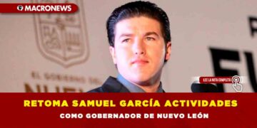 Retoma Samuel García actividades como gobernador de Nuevo León