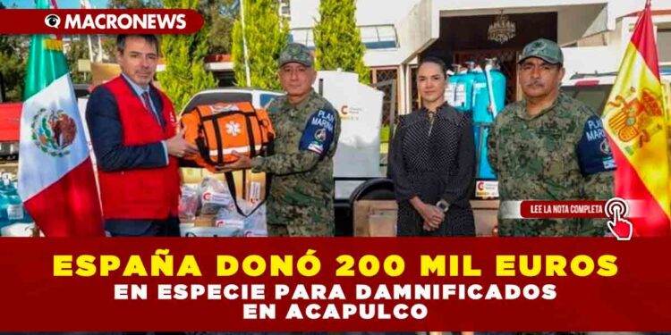 España donó 200 mil euros en especie para damnificados en Acapulco