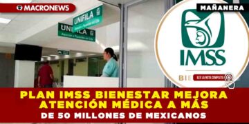 Plan IMSS Bienestar mejora atención médica a más de 50 millones de mexicanos