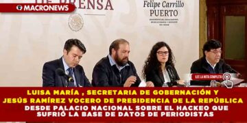 LUISA MARÍA , SECRETARIA DE GOBERNACIÓN Y JESÚS RAMÍREZ VOCERO DE PRESIDENCIA DE LA REPÚBLICA  ENCABEZARON LA CONFERENCIA DE PRENSA DESDE PALACIO NACIONAL SOBRE EL HACKEO QUE SUFRIÓ LA BASE DE DATOS DE PERIODISTAS