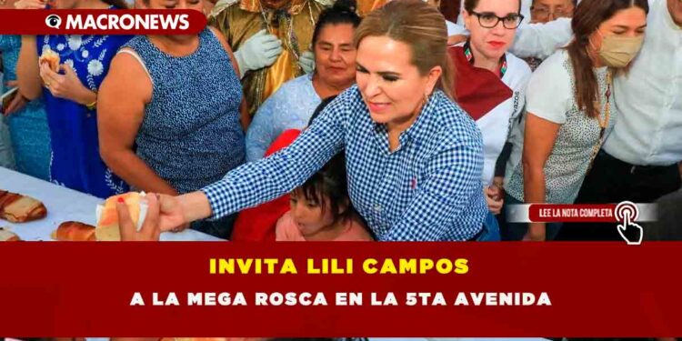 INVITA LILI CAMPOS A LA MEGA ROSCA EN LA 5TA AVENIDA